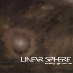 Linear Sphere : Reality Dysfunction